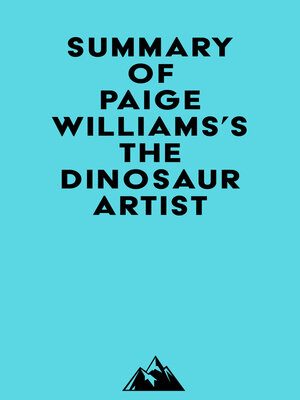 cover image of Summary of Paige Williams's the Dinosaur Artist